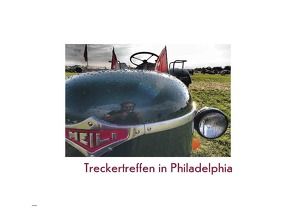 Treckertreffen in Philadelphia von Strzolka,  Rainer