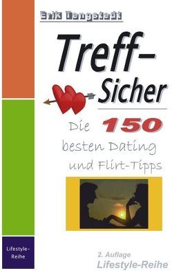 Treff-Sicher. Die 150 besten Dating- und Flirt-Tipps von Tengstedt,  Erik