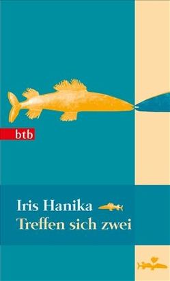 Treffen sich zwei von Hanika,  Iris