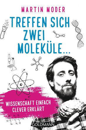 Treffen sich zwei Moleküle … von Fischer,  Mandy, Moder,  Martin