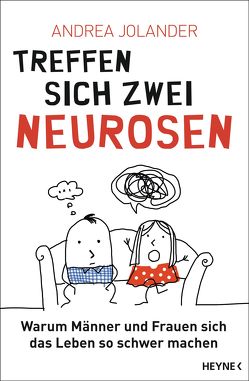 Treffen sich zwei Neurosen… von Jolander,  Andrea