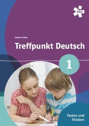 Treffpunkt Deutsch 1. Testen und Fördern, Arbeitsheft von Schaefer,  Stefan