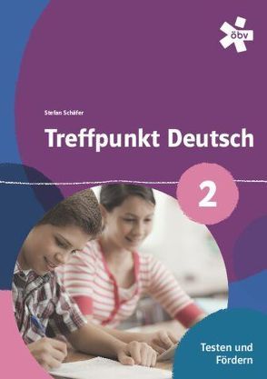 Treffpunkt Deutsch 2. Testen und Fördern, Arbeitsheft von Schaefer,  Stefan