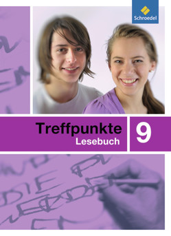 Treffpunkte Lesebuch – Allgemeine Ausgabe 2007 von Hintz,  Ingrid, Huttersberger,  Nicole, Kaufmann,  Adelheid, Kaufmann,  Theo, Klaus,  Bettina, Lange,  Heiderose, Lohmann,  Heiner, Ludwig,  Gerd, Menzel,  Wolfgang, Zinnikus,  Ralph