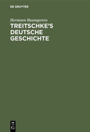 Treitschke’s Deutsche Geschichte von Baumgarten,  Hermann