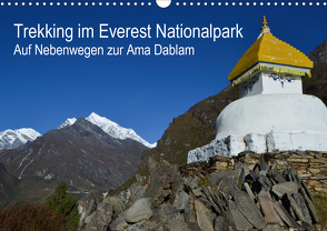 Trekking im Everest Nationalpark – Auf Nebenwegen zur Ama Dablam (Wandkalender 2021 DIN A3 quer) von Dupont,  Annette