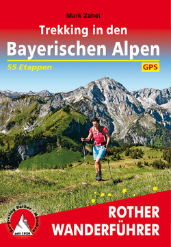 Trekking in den Bayerischen Alpen von Zahel,  Mark