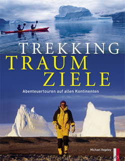 Trekking Traumziele von Vogeley,  Michael