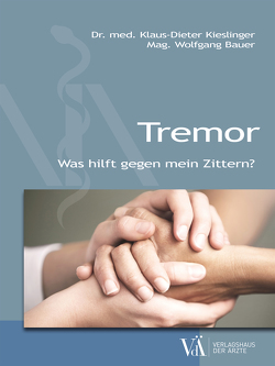 Tremor von Bauer,  Mag. Wolfgang, Kieslinger,  Dr. med. Klaus-Dieter