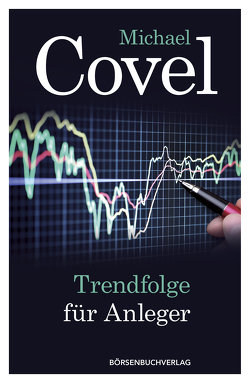 Trendfolge für Anleger von Covel,  Michael