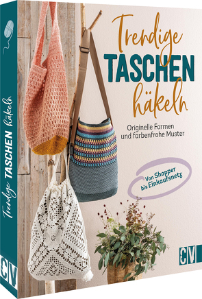 Trendige Taschen häkeln von Benz,  Stefanie, Hug,  Veronika, Konrad,  Andel, Reith,  Elke, Schidelko,  Sabine