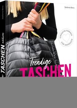 Trendige Taschen nähen von Benz,  Stefanie