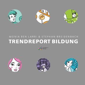 Trendreport Bildung von Ben Larbi,  Monia, Breidenbach,  Stephan