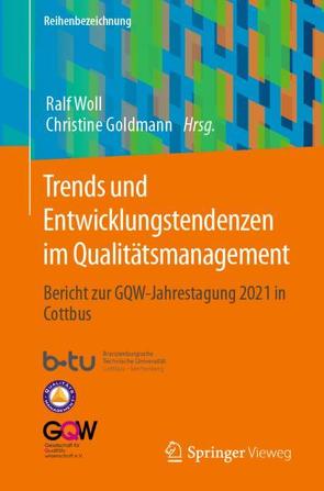 Trends und Entwicklungstendenzen im Qualitätsmanagement von Goldmann,  Christine, Woll,  Ralf