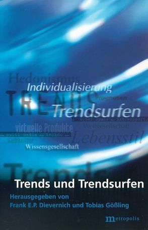 Trends und Trendsurfen von Dievernich,  Frank E, Gössling,  Tobias