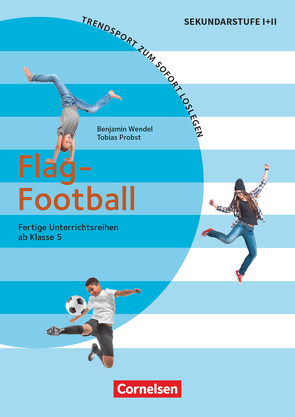 Trendsport zum sofort Loslegen – Fertige Unterrichtsreihen – ab Klasse 5 von Probst,  Tobias, Wendel,  Benjamin