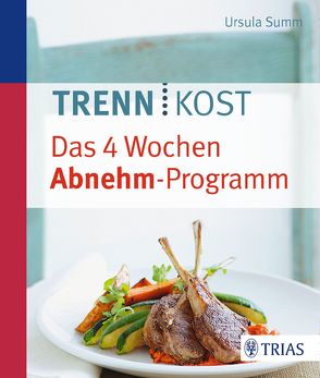 Trennkost – Das 4 Wochen Abnehm-Programm von Summ,  Ursula