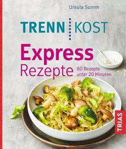 Trennkost Express-Rezepte von Summ,  Ursula