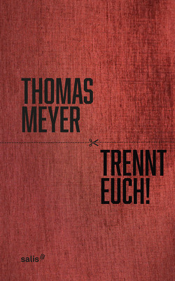 Trennt Euch! von Meyer,  Thomas