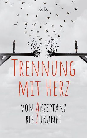 Trennung mit Herz von S,  B