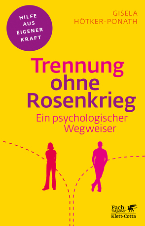 Trennung ohne Rosenkrieg (Fachratgeber Klett-Cotta) von Hötker-Ponath,  Gisela