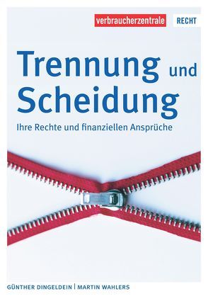 Trennung, Scheidung und die finanziellen Folgen von Dingeldein,  Günther, Wahlers,  Martin