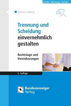 Trennung und Scheidung einvernehmlich gestalten von Luxburg,  Harro, Reichenbach,  Stefan Graf von