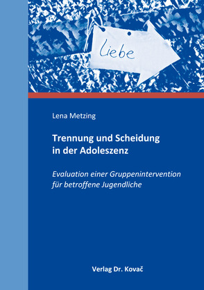 Trennung und Scheidung in der Adoleszenz von Metzing,  Lena