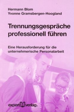 Trennungsgespräche professionell führen von Blom,  Herman, Gramsbergen-Hoogland,  Yvonne