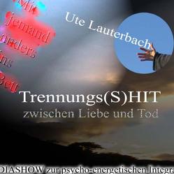 Trennungs(S)HIT von Lauterbach,  Ute