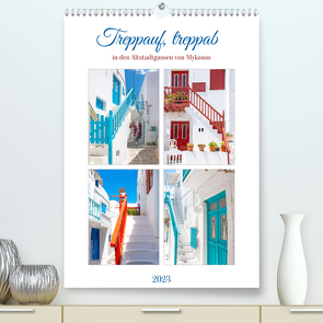 Treppauf, treppab in den Altstadtgassen von Mykonos (Premium, hochwertiger DIN A2 Wandkalender 2023, Kunstdruck in Hochglanz) von Schwarze,  Nina