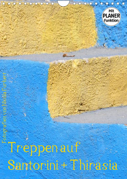 Treppen auf Santorini + Thirasia (Wandkalender 2022 DIN A4 hoch) von Furkert,  Nicola