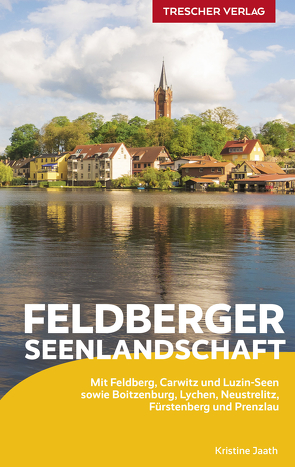 TRESCHER Reiseführer Feldberger Seenlandschaft von Kristine Jaath