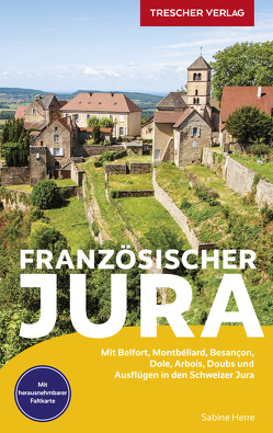 TRESCHER Reiseführer Französischer Jura von Herre,  Sabine