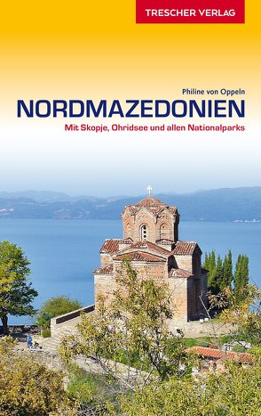 TRESCHER Reiseführer Nordmazedonien von Oppeln,  Philine von