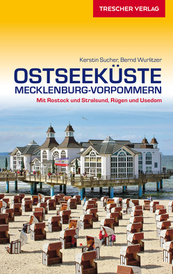 TRESCHER Reiseführer Ostseeküste Mecklenburg-Vorpommern von Bernd Wurlitzer, Kerstin Sucher