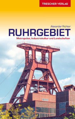 TRESCHER Reiseführer Ruhrgebiet von Alexander und Friederike Richter