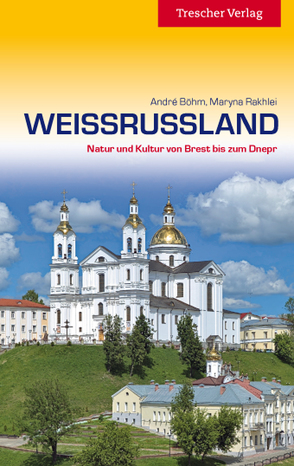 TRESCHER Reiseführer Weißrussland von André Böhm, Maryna Rakhlei