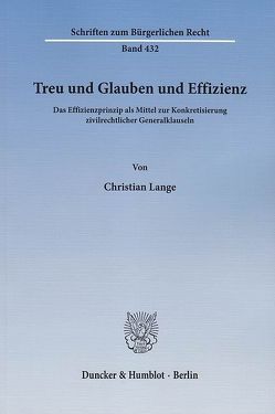 Treu und Glauben und Effizienz. von Lange,  Christian