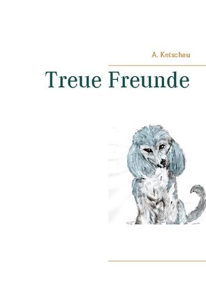 Treue Freunde von Ketschau,  A.