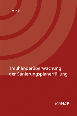 Treuhänderüberwachung der Sanierungsplanerfüllung von Trenker,  Martin