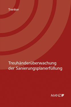 Treuhänderüberwachung der Sanierungsplanerfüllung von Trenker,  Martin