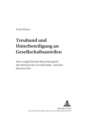 Treuhand und Unterbeteiligung an Gesellschaftsanteilen von Peters,  Freia