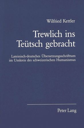 Trewlich ins Teütsch gebracht von Kettler,  Wilfried