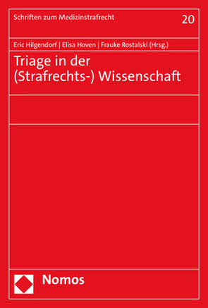 Triage in der (Strafrechts-) Wissenschaft von Hilgendorf,  Eric, Hoven,  Elisa, Rostalski,  Frauke