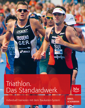 Triathlon. Das Standardwerk von Ackermann,  Johann, Birkel,  Jörg