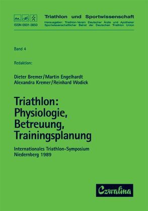 Triathlon / Physiologie, Betreuung, Trainingsplanung von Bremer,  Dieter, Engelhardt,  Martin, Kremer,  Alexandra, Wodick,  Reinhard