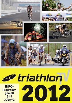 triathlonTV 2012 von Horsthemke,  Sina, Hoschke,  Sylvi, Konrad,  Willem, Sägert,  Jan, Sienknecht,  Nis, Wechsel,  Frank