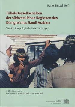 Tribale Gesellschaften der südwestlichen Regionen des Königreiches Saudi Arabien von Dostal,  Walter