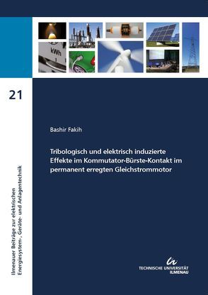 Tribologisch und elektrisch Induzierte Effekte im Kommutator-Bürste-Kontakt im permanent erregten Gleichstrommotor von Fakih,  Bashir